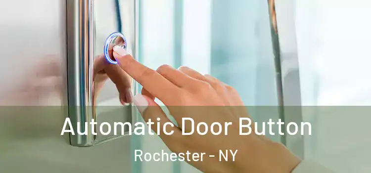 Automatic Door Button Rochester - NY