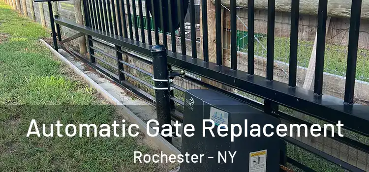 Automatic Gate Replacement Rochester - NY