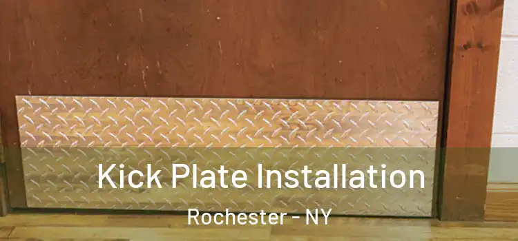 Kick Plate Installation Rochester - NY