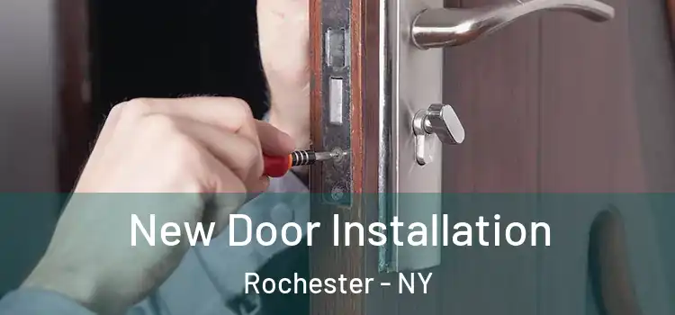 New Door Installation Rochester - NY