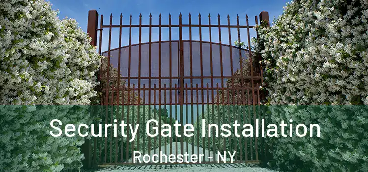Security Gate Installation Rochester - NY