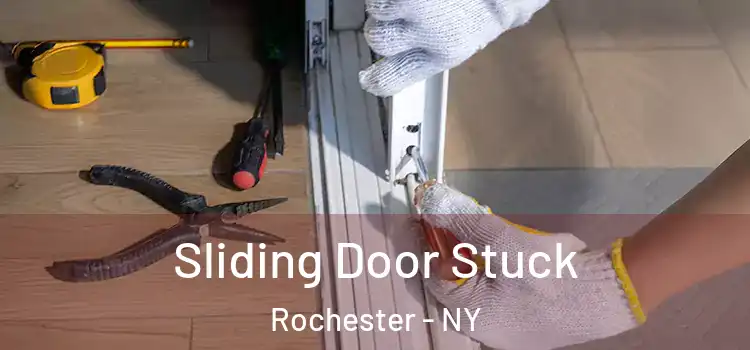 Sliding Door Stuck Rochester - NY